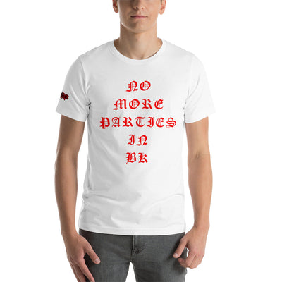 No More Parties in BK Short-Sleeve Unisex T-Shirt