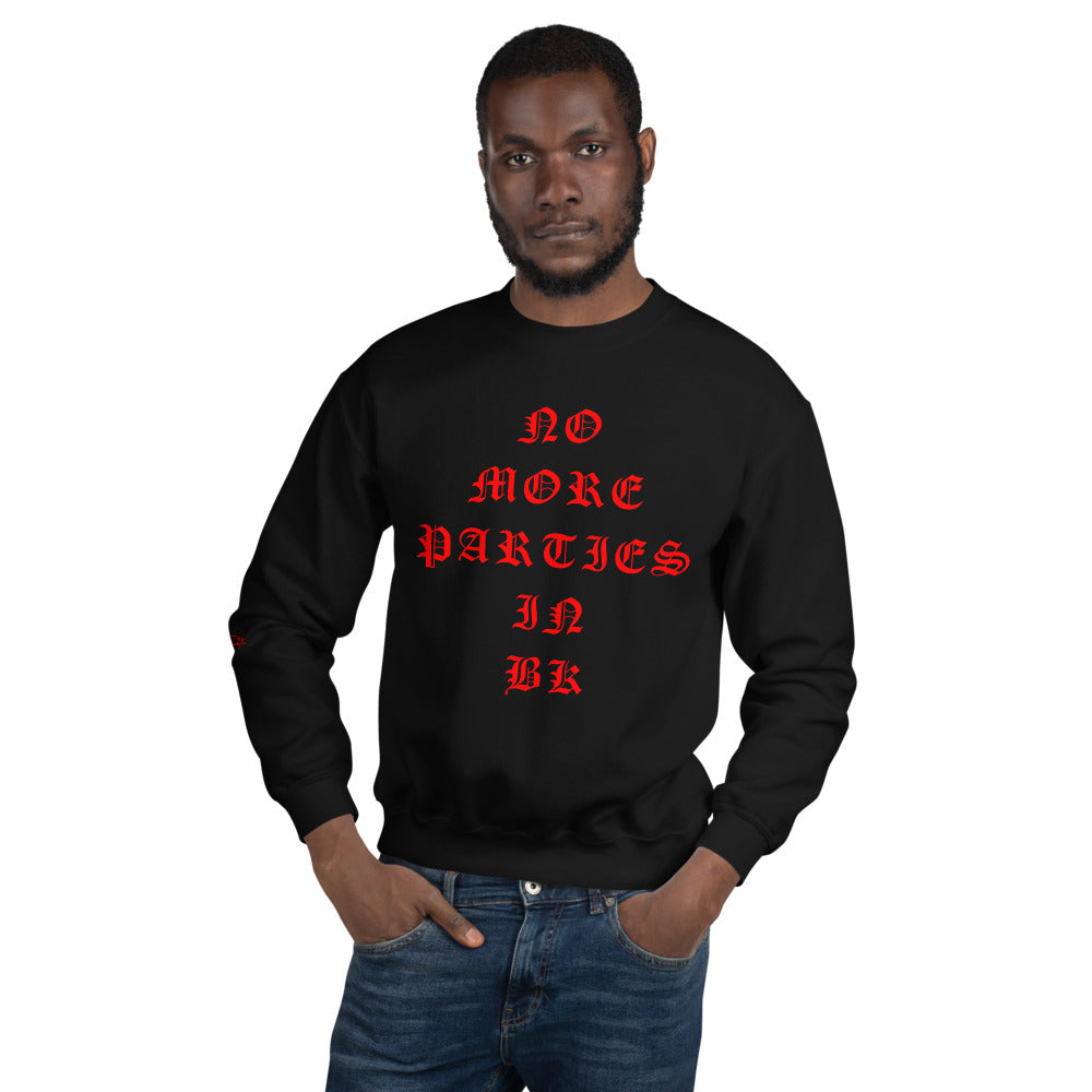 No More Parties in BK Unisex Sweatshirt