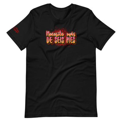 Necesito más de seis pies Short-Sleeve Unisex T-Shirt