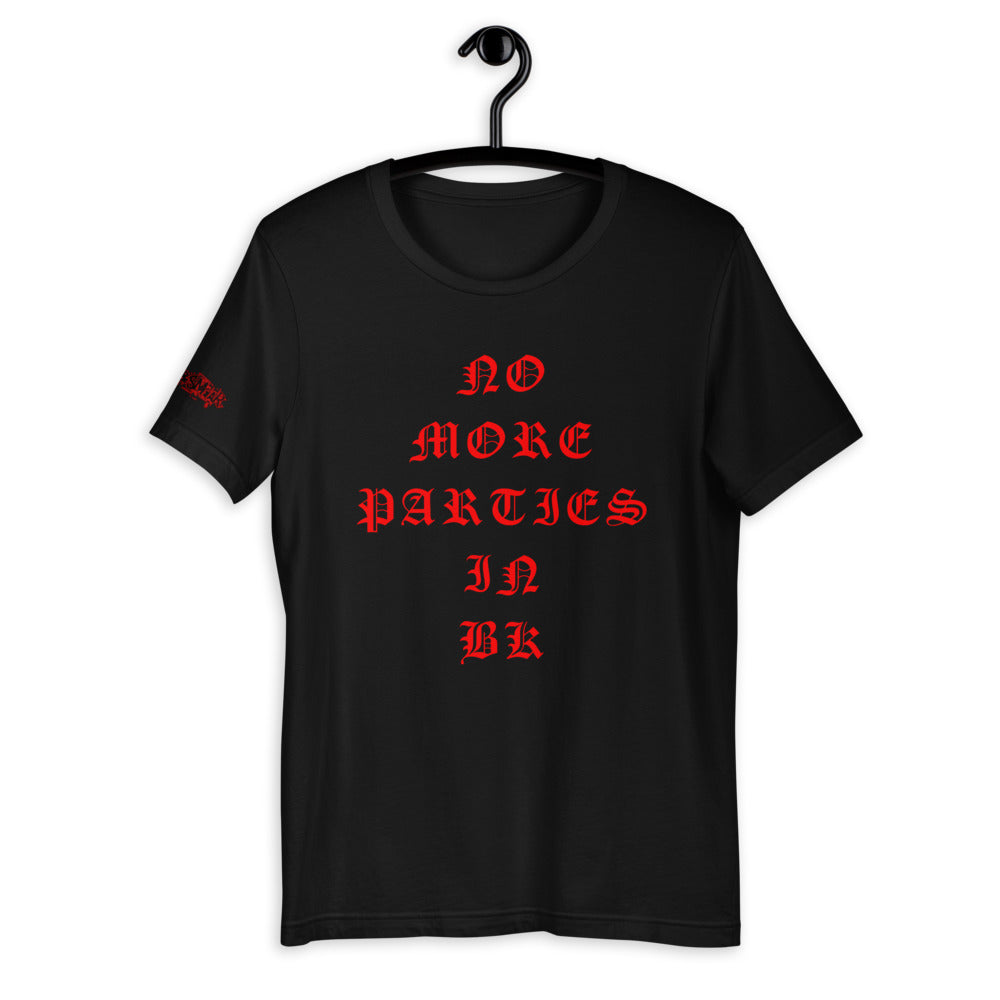 No More Parties in BK Short-Sleeve Unisex T-Shirt